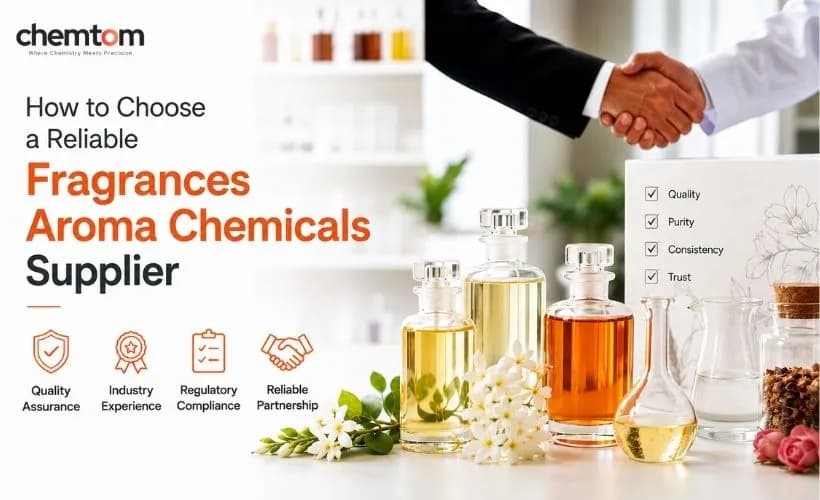 How to Choose a Reliable Fragrances Aroma Chemicals Supplier
